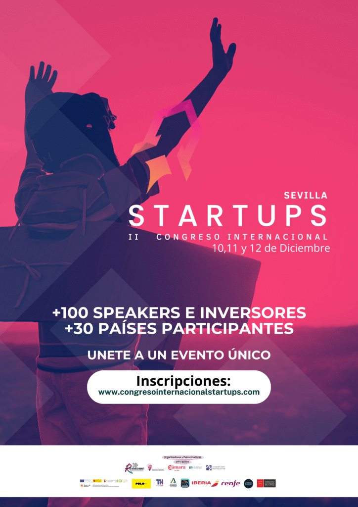 El Congreso Internacional de Startups cita en la ciudad de Sevilla a los líderes del ecosistema emprendedor e inversor internacional